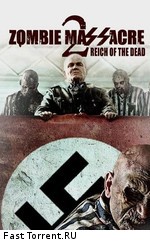 Резня Зомби 2: Рейх Мёртвых