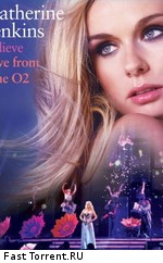 Katherine Jenkins: Believe Live From The O2