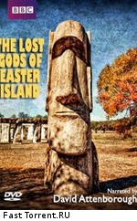 BBC: Потерянные Боги Острова Пасхи