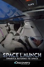 Discovery. Астронавты SpaceX: первый полёт