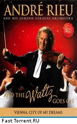 Andre Rieu:  And The Waltz Goes On