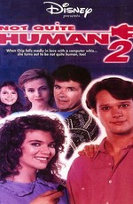 Еще не человек 2 / Not Quite Human 2 (1989)