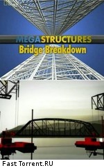 National Geographic. Суперсооружения: Мегаслом. Исторический мост