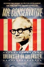 Mr. Conservative: Goldwater on Goldwater