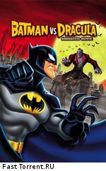 Бэтмен против Дракулы / The Batman vs Dracula: The Animated Movie (2005)