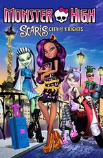 Школа Монстров: Скариж - Город страха / Monster High: Scaris - City of Frights (2013)
