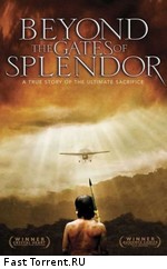За воротами (За вратами рая) / Beyond the Gates of Splendor (2002)