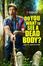 Do You Want to See a Dead Body?