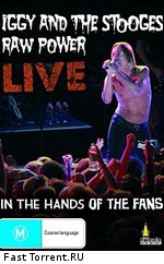 Iggy and The Stooges: Raw Power Live – In the Hands of the Fans