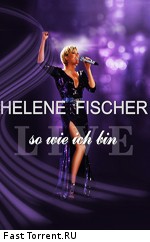 Helene Fischer - Best of Live - So wie ich bin