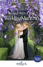 Свадебный марш 6: Скреплено поцелуем / Wedding March 6: Sealed With a Kiss (2021)