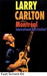 Larry Carlton: Live at Montreal International Jazz Festival
