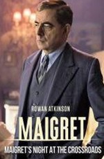 Мегрэ: Ночь на перекрёстке / Maigret: Night at the Crossroads (2017)