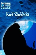 Discovery: Если б не было Луны