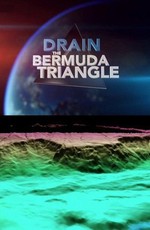 Осушить Титаник / Drain the Bermuda Triangle (2016)