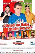 Usted No Sabe Quien Soy Yo?