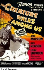 Тварь ходит среди нас / The Creature Walks Among Us (1956)