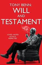 Tony Benn: Will and Testament