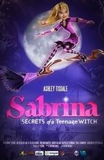 Сабрина - маленькая ведьма / Sabrina: Secrets of a Teenage Witch (2013)