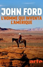 Джон Форд, человек, который изобрел Америку