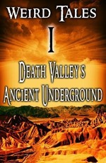 Weird Tales #1 Death Valley's Ancient Underground