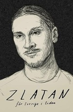 Zlatan - för Sverige i tiden