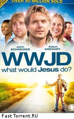 Что бы сделал Иисус? / WWJD: What Would Jesus Do? (2010)