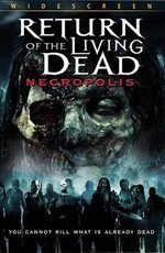 Возвращение живых мертвецов 4: Некрополис / Return of the Living Dead: Necropolis (2005)