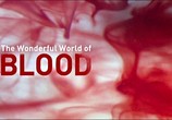 Сцена из фильма BBC: Удивительный мир крови / The Wonderful World of Blood with Michael Mosley (2015) BBC: Удивительный мир крови сцена 3