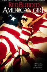 Горячая американская кровь / Red Blooded American Girl (1990)