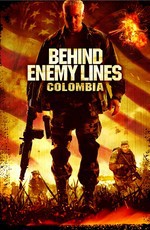В тылу врага: Колумбия / Behind Enemy Lines: Colombia (2009)