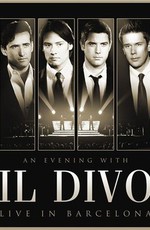 Il Divo - An Evening with Il Divo: Live in Barcelona