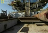 Сцена из фильма National Geographic: Суперсооружения: Нефтевышка-гигант (Буравые установки гиганты) / MegaStructures: Ultimate Oil Rigs (2005) 