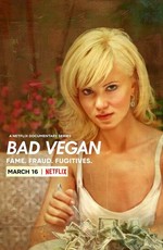 Bad Vegan: Fame. Fraud. Fugitives.