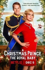 Принц на Рождество: Королевское дитя / A Christmas Prince: The Royal Baby (2019)
