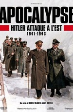 Апокалипсис: Гитлер атакует на востоке / Apocalypse Hitler attaque à l'Est (2021)