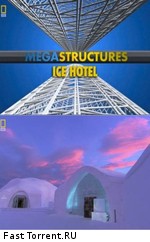 National Geographic: Суперсооружения: Ледяной отель