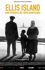 Ellis Island, une histoire du rêve américain