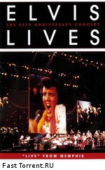 Elvis Lives - The 25th Anniversary Concert Live From Memphis