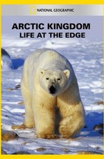 Arctic Kingdom: Life at the Edge