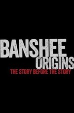 Банши: Предыстория / Banshee Origins (2013)