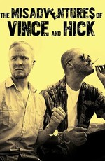 The Misadventures of Vince and Hick