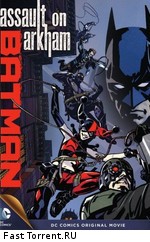 Бэтмен: Нападение на Аркхэм / Batman: Assault on Arkham (2014)