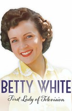 Бетти Уайт: Первая леди телевидения