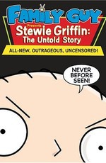 Гриффины. Стьюи Гриффин: Нерасказанная история / Family Guy Presents Stewie Griffin: The Untold Story (2005)