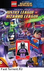 Лего супергерои DC: Лига справедливости против Лиги Бизарро / Lego DC Comics Super Heroes: Justice League vs. Bizarro (2015)