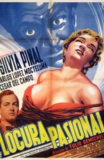 Безумие страсти / Locura pasional (1956)