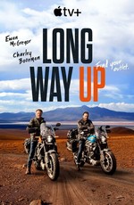 Долгий путь на север / Long Way Up (2020)