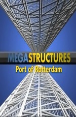 National Geographic: Суперсооружения: Порт Роттердам