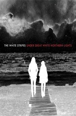The White Stripes: Under Great White Northern Lights